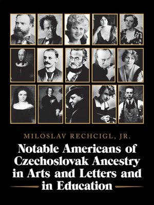 cover image of Notable Americans of Czechoslovak Ancestry  in Arts and Letters and in Education